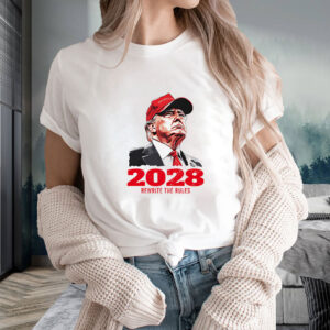 Donald Trump MAGA 2028 rewrite the rules shirt