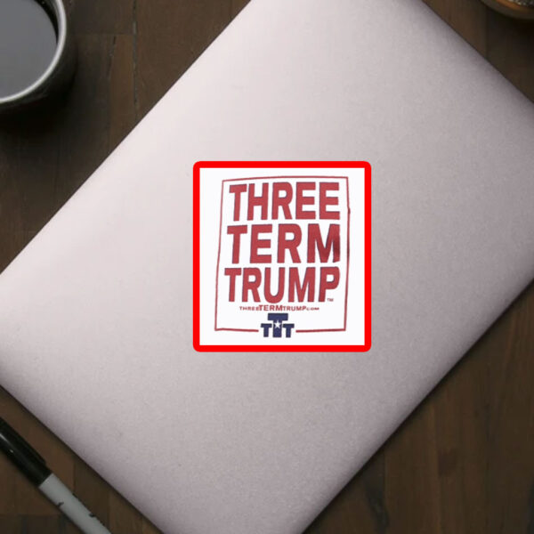Official Support Trump 2028 Three Term Trump Sticker