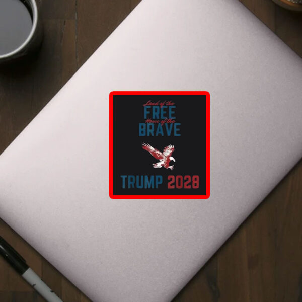 Trump 2028 Land of the Free Home of the Brave Eagle Sticker