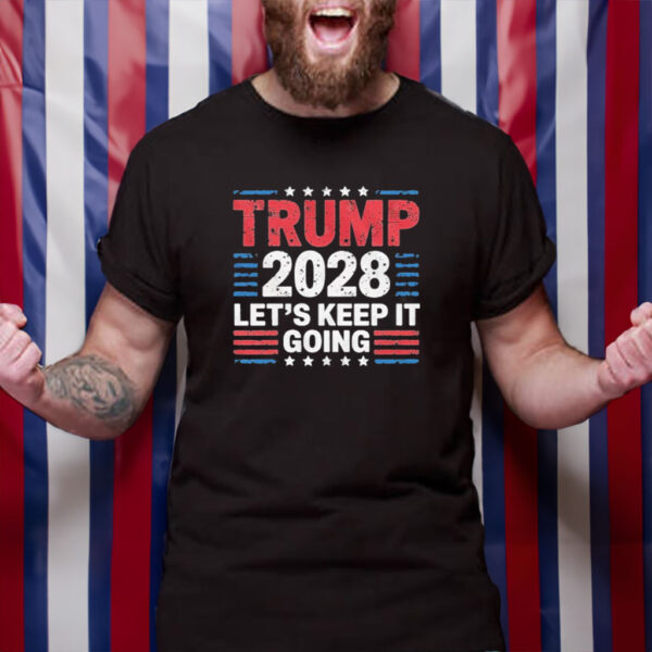 Trump 2028 Let’s Keep It going Retro T-Shirt