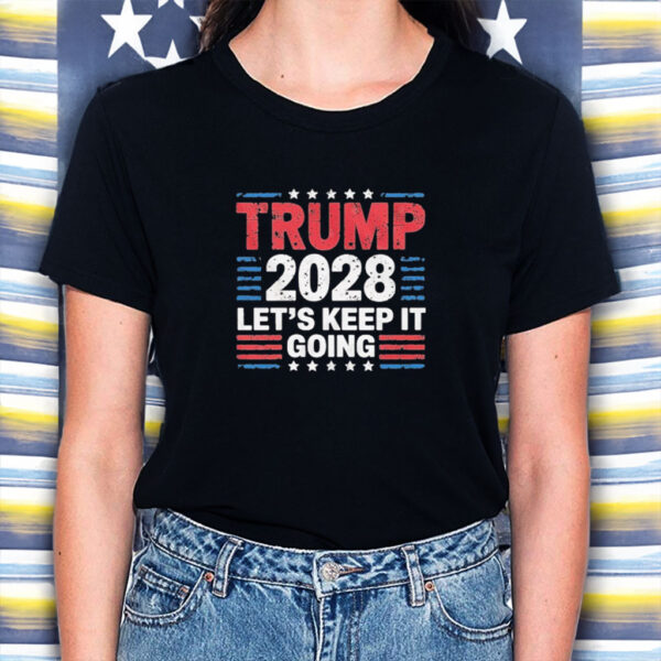 Trump 2028 Let’s Keep It going Retro T-Shirt