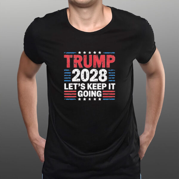 Trump 2028 Let’s Keep It going Retro T-Shirt
