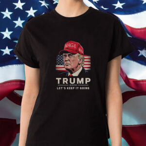 Trump 2028 Shirt – Let's Keep It Going Bold Patriotic Shirt