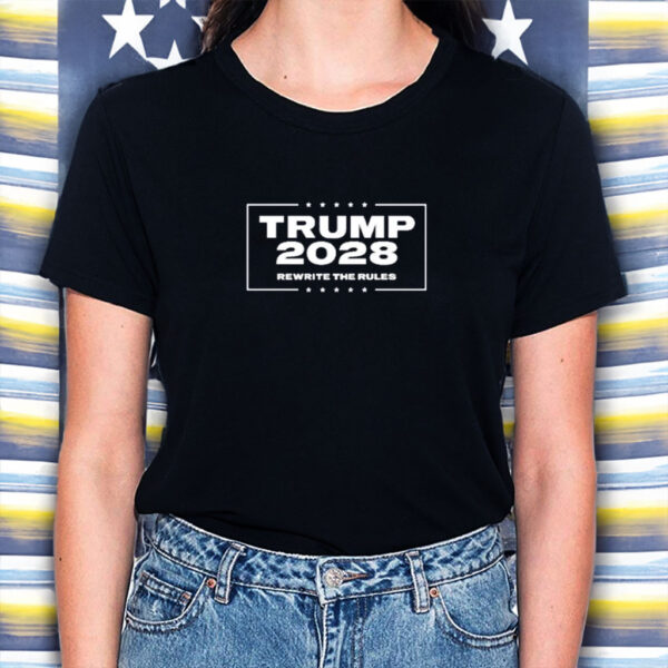 Trump 2028 rewrite the rules political shirt