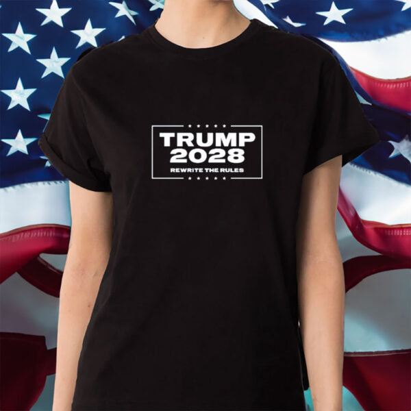 Trump 2028 rewrite the rules political shirt