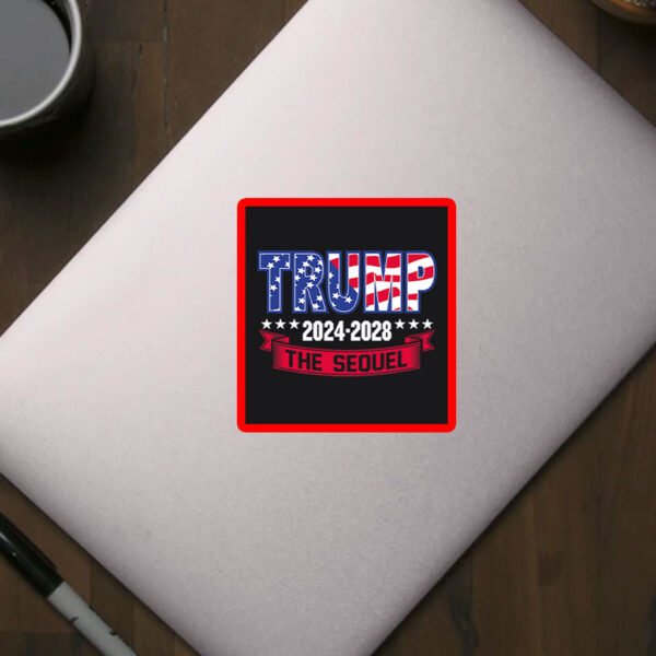 Trump 47th President 2024-2028 The Sequel Sticker