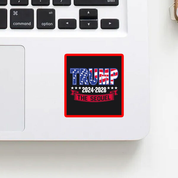 Trump 47th President 2024-2028 The Sequel Sticker