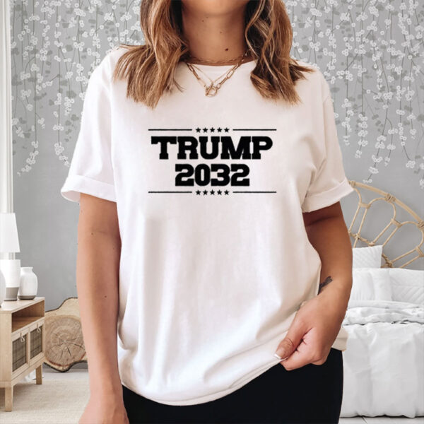 Trump for President 2028 - 2032 Election Shirt