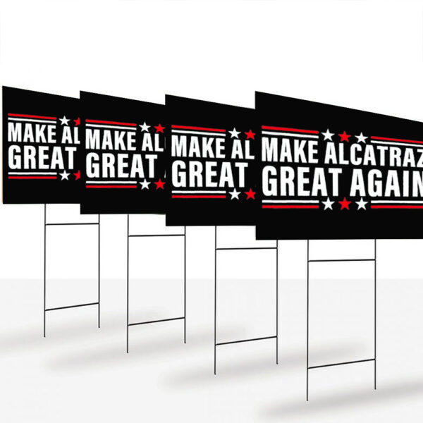 Alcatraz Maga Trump Make Alcatraz Great Again Yard Sign