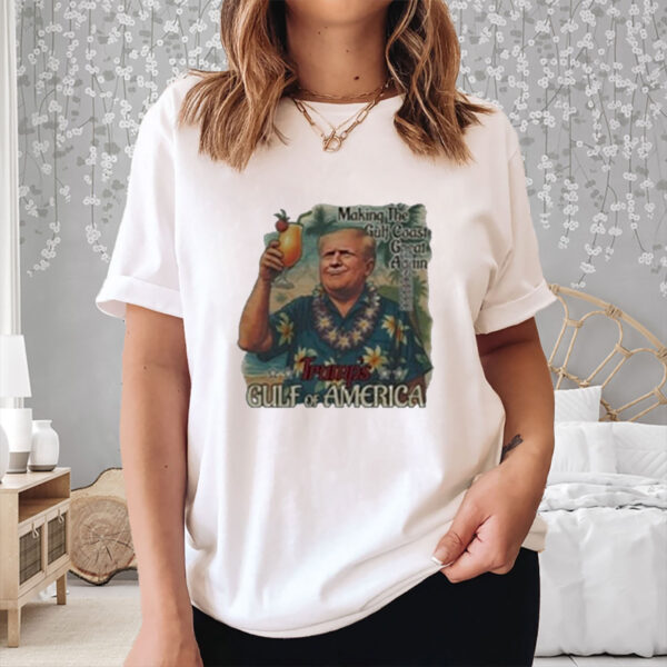 America Making The Gulf Coast Great Again Trump Shirt