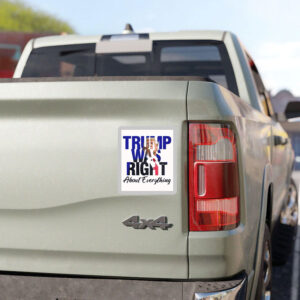 Donald Trump Trump Was Right About Everything Sticker