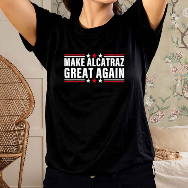 Funny SF Rock ALCATRAZ, Make Alcatraz Great Again Shirt