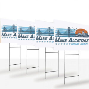 Funny San Francisco Design, Make Alcatraz Great Again Yard Sign