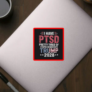 I Have PTSD TRUMP 2028 Sticker
