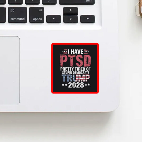 I Have PTSD TRUMP 2028 Sticker