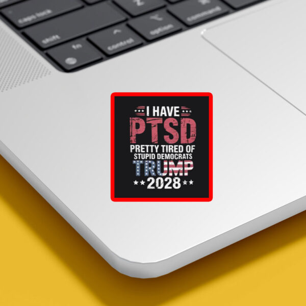 I Have PTSD TRUMP 2028 Sticker