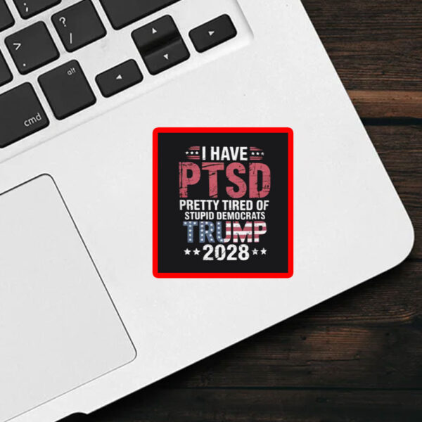 I Have PTSD TRUMP 2028 Sticker