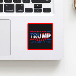 Keep It Going Patriotic, Trump For President 2028 Sticker