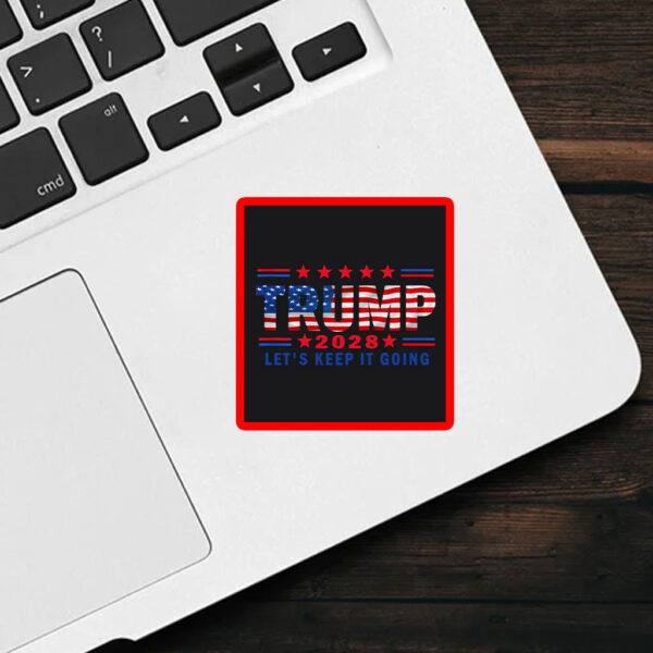 Keep It Going Patriotic, Trump For President 2028 Sticker
