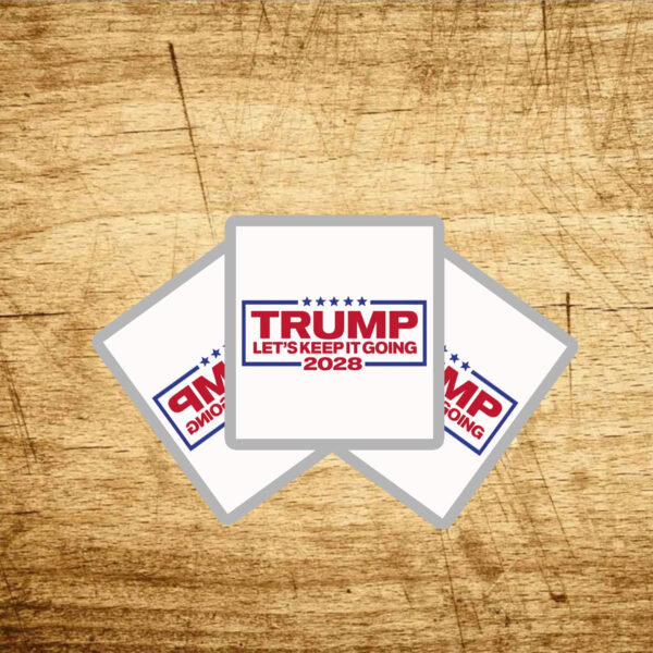 Let's Keep It Going, Trump 2028 Sticker