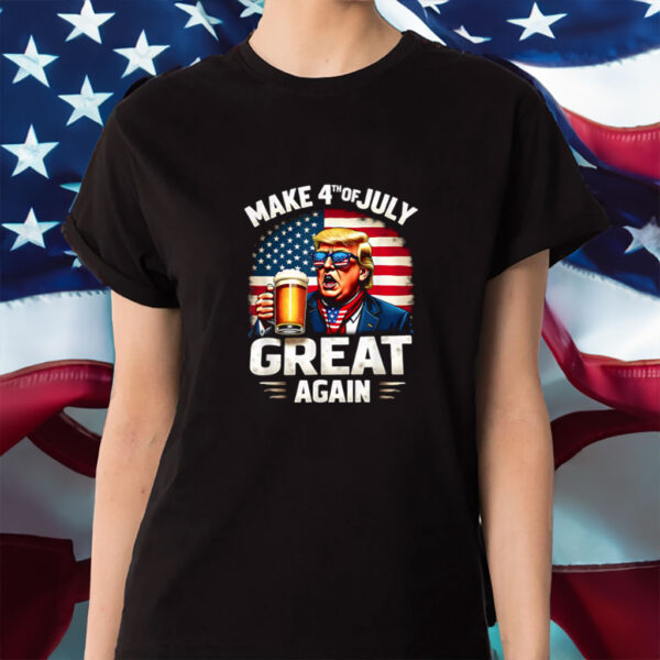 Make 4th Of July Great Again Trump Beer Drinking T-shirt
