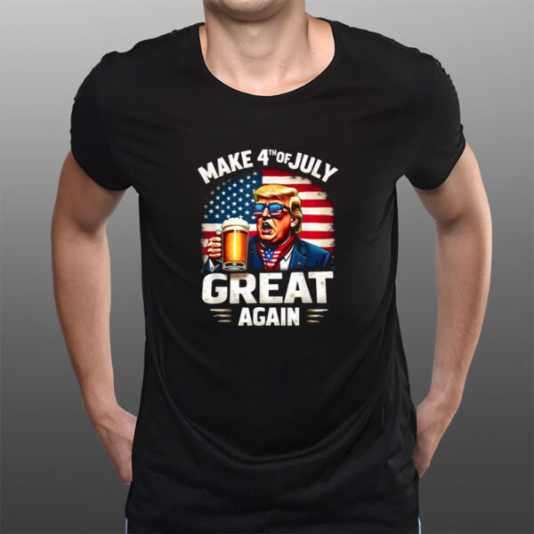 Make 4th Of July Great Again Trump Beer Drinking T-shirt
