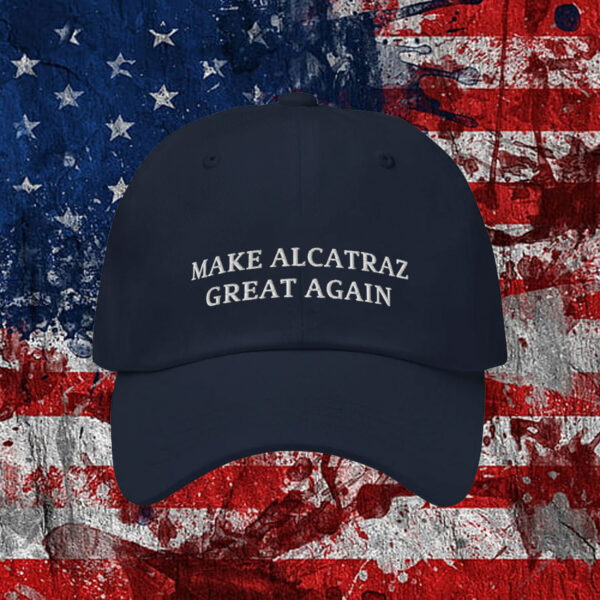 Make Alcatraz Great Again 2025 Hat
