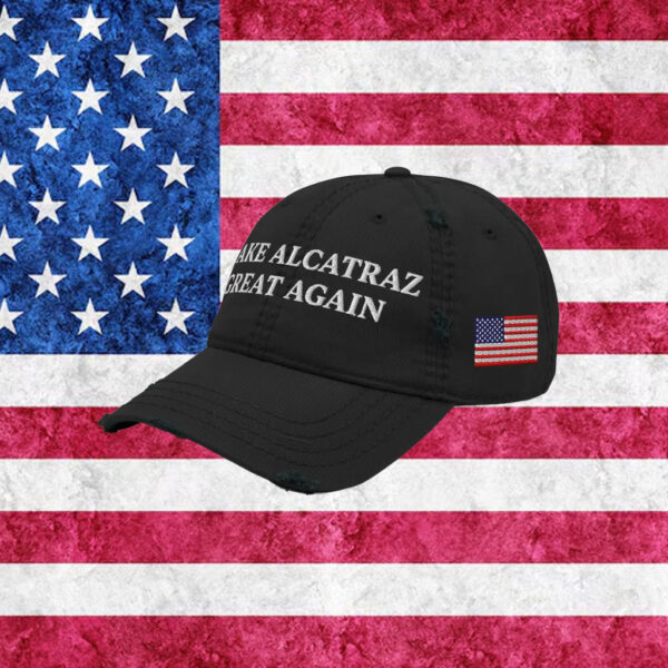 Make Alcatraz Great Again Cap, Donald Trump Hat