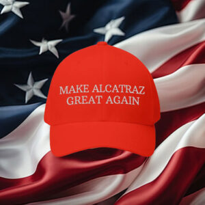 Make Alcatraz Great Again Embroidered Alcatraz Reopen Cap