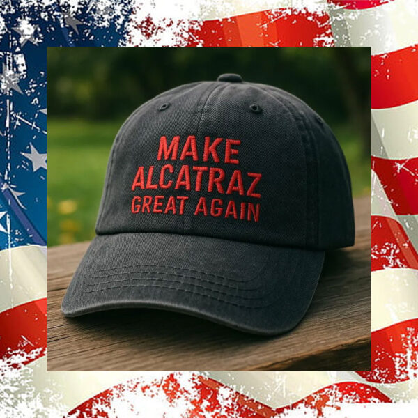 Make Alcatraz Great Again Embroidered Cap, MAGA Embroidery Hat