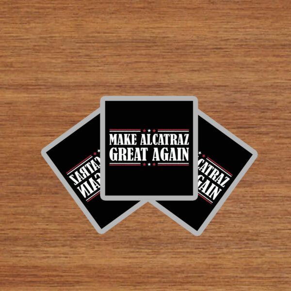 Make Alcatraz Great Again, Funny Trump Meme Sticker