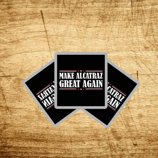 Make Alcatraz Great Again, Funny Trump Meme Sticker