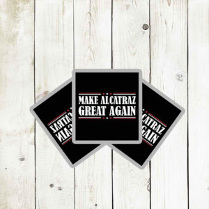 Make Alcatraz Great Again, Funny Trump Meme Sticker