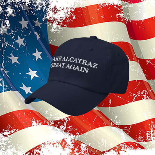 Make Alcatraz Great Again Hat