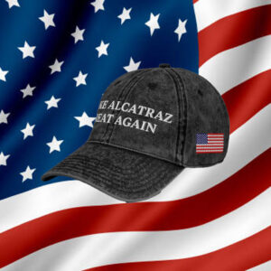Make Alcatraz Great Again Hat, Donald Trump Hat
