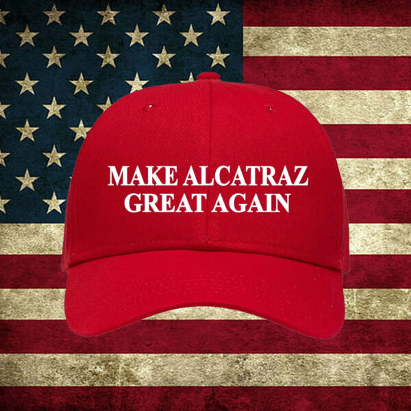 Make Alcatraz Great Again Hat Trump Trucker Hat
