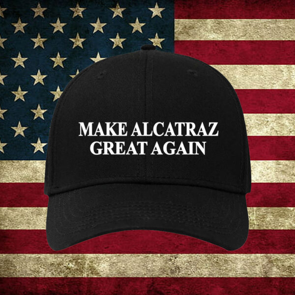 Make Alcatraz Great Again Hat Trump Trucker Hat