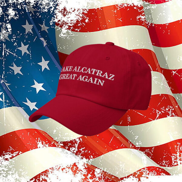 Make Alcatraz Great Again Hat