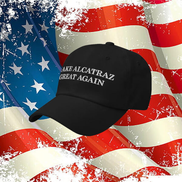 Make Alcatraz Great Again Hat