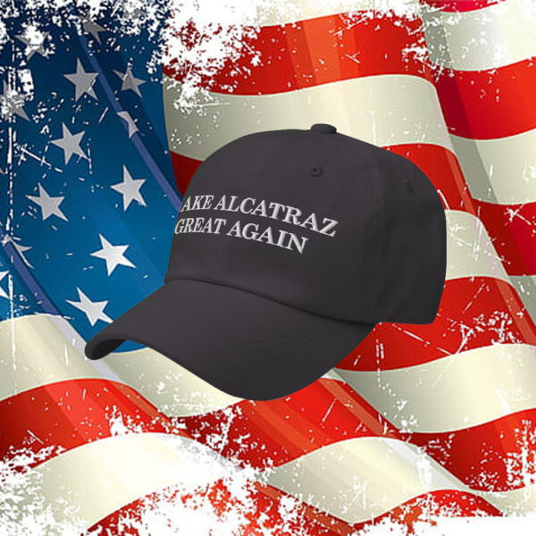 Make Alcatraz Great Again Hat