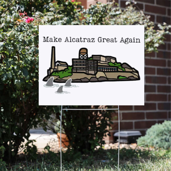Make Alcatraz Great Again, Retro Vintage Yard Sign