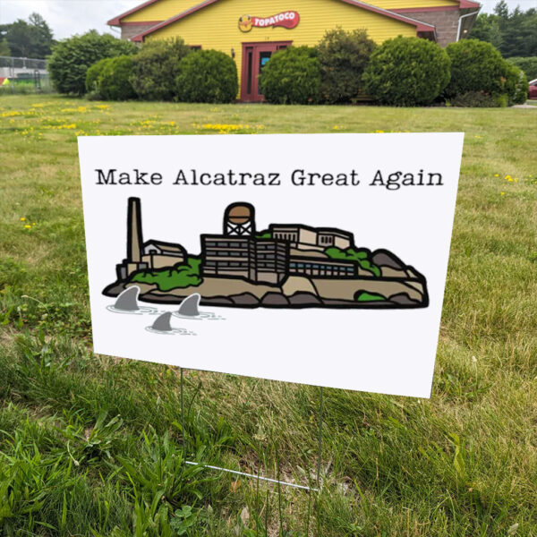 Make Alcatraz Great Again, Retro Vintage Yard Sign