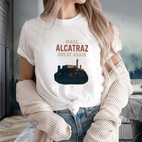 Make Alcatraz Great Again Shirt, Trump Meme T-Shirt