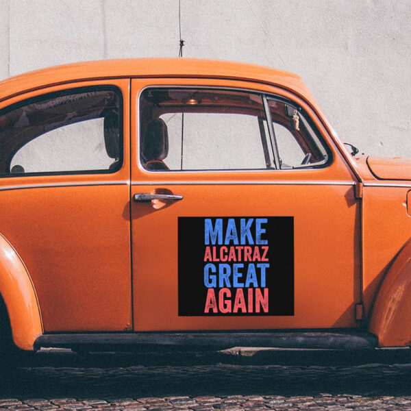 Make Alcatraz Great Again Sticker Political Funny, Novelty Sticker