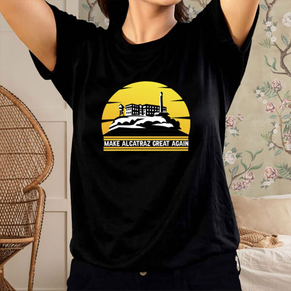 Make Alcatraz Great Again Trump Shirt, Trump Alacatraz Shirt