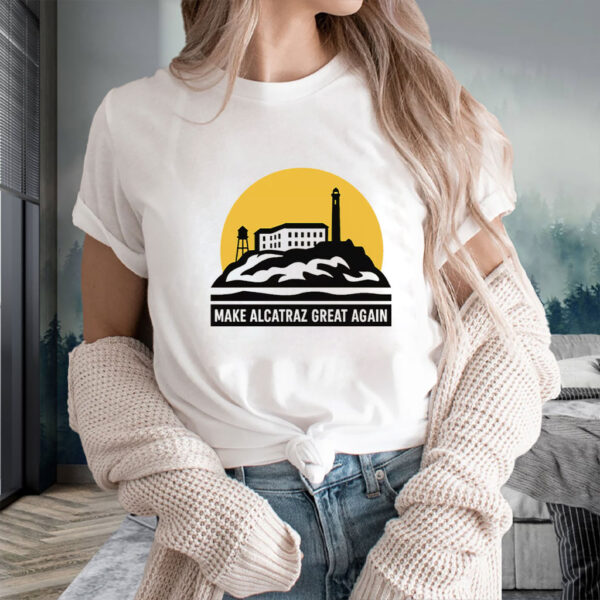 Make Alcatraz Great Again Trump Shirt