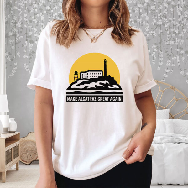 Make Alcatraz Great Again Trump Shirt