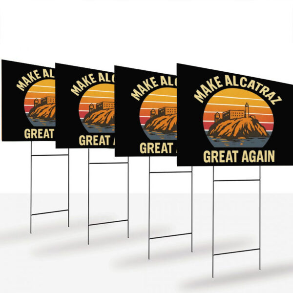Make Alcatraz Great Again Vintage 2025 Yard Sign