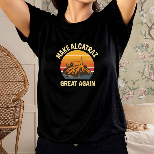 Make Alcatraz Great Again Vintage Shirt