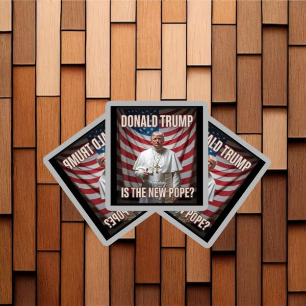 Pope Donald Trump Is The New Pope Usa Flag Sticker
